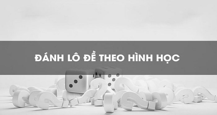 Bí kíp soi lô đề theo hình học chuẩn nhất